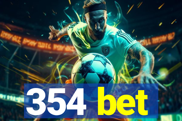 354 bet